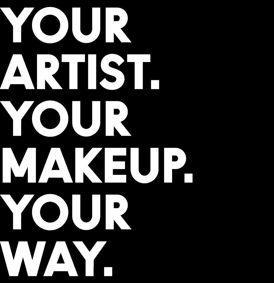 Your artist. Your makeup. Your way.